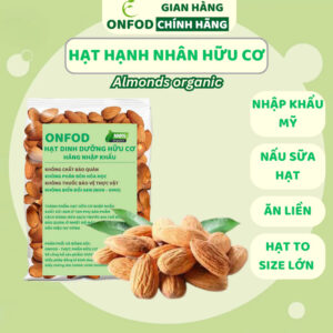 Hạt hạnh nhân sấy ONFOD – Hạt dinh dưỡng healthy, tốt cho tim mạch, ăn kiêng giảm cân